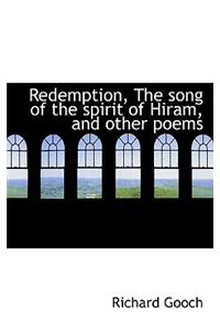 Redemption, the Song of the Spirit of Hiram, and Other Poems