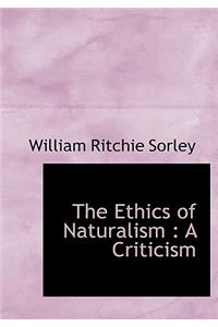 The Ethics of Naturalism: A Criticism