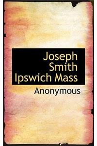 Joseph Smith Ipswich Mass