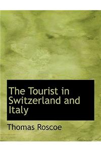 The Tourist in Switzerland and Italy