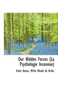 Our Hidden Forces (La Psychologie Inconnue)