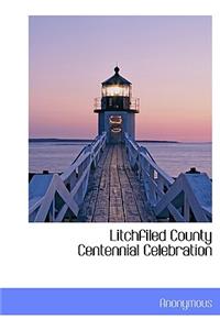 Litchfiled County Centennial Celebration