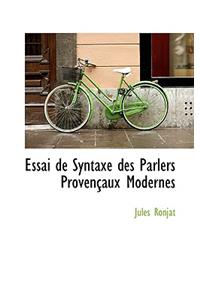 Essai de Syntaxe Des Parlers Provencaux Modernes