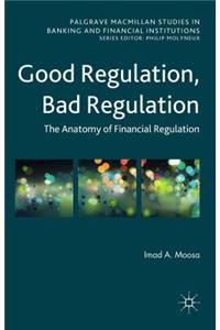 Good Regulation, Bad Regulation