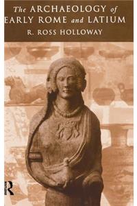 The Archaeology of Early Rome and Latium