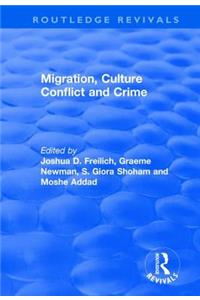 Migration, Culture Conflict and Crime