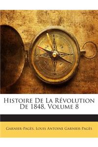 Histoire De La Révolution De 1848, Volume 8