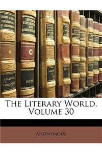 The Literary World, Volume 30