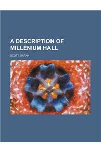 A Description of Millenium Hall