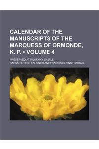 Calendar of the Manuscripts of the Marquess of Ormonde, K. P. (Volume 4); Preserved at Kilkenny Castle