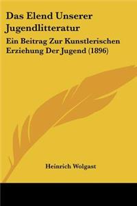 Das Elend Unserer Jugendlitteratur