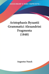 Aristophanis Byzantii Grammatici Alexandrini Fragmenta (1848)