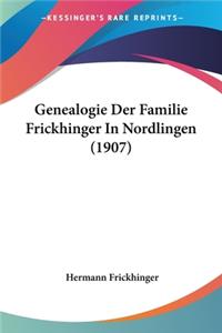 Genealogie Der Familie Frickhinger In Nordlingen (1907)