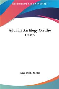 Adonais an Elegy on the Death