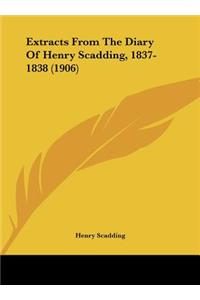 Extracts From The Diary Of Henry Scadding, 1837-1838 (1906)