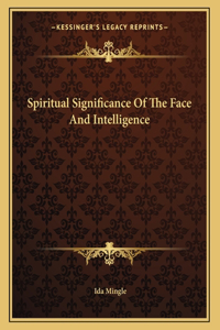 Spiritual Significance Of The Face And Intelligence