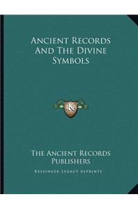 Ancient Records and the Divine Symbols