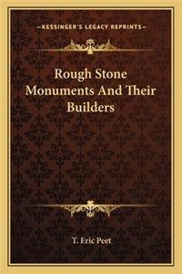 Rough Stone Monuments and Their Builders