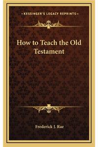 How to Teach the Old Testament