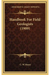 Handbook for Field Geologists (1909)