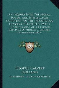 Inquiry Into the Moral, Social, and Intellectual Condition of the Industrious Classes of Sheffield, Part 1