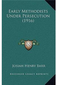 Early Methodists Under Persecution (1916)