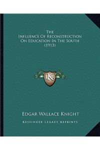 The Influence Of Reconstruction On Education In The South (1913)