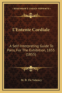 L'Entente Cordiale: A Self-Interpreting Guide To Paris, For The Exhibition, 1855 (1855)