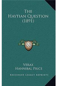 The Haytian Question (1891)