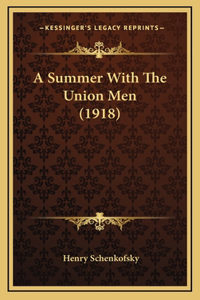 A Summer With The Union Men (1918)