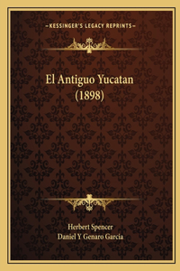 Antiguo Yucatan (1898)