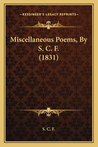 Miscellaneous Poems, By S. C. F. (1831)