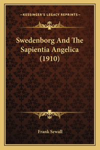 Swedenborg And The Sapientia Angelica (1910)