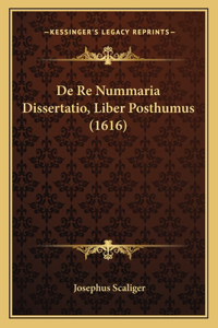 De Re Nummaria Dissertatio, Liber Posthumus (1616)