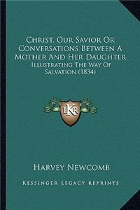 Christ, Our Savior Or Conversations Between A Mother And Her Daughter