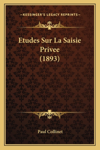 Etudes Sur La Saisie Privee (1893)