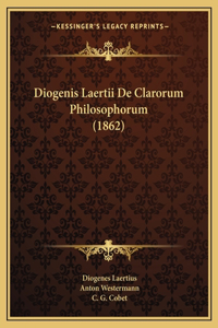 Diogenis Laertii De Clarorum Philosophorum (1862)