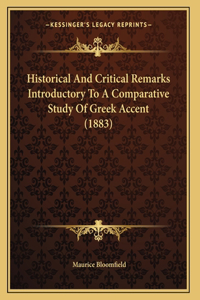 Historical And Critical Remarks Introductory To A Comparative Study Of Greek Accent (1883)