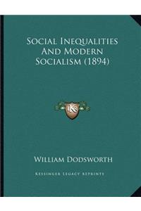 Social Inequalities And Modern Socialism (1894)