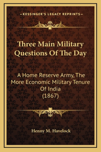 Three Main Military Questions Of The Day
