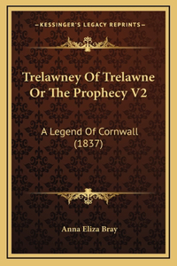 Trelawney Of Trelawne Or The Prophecy V2