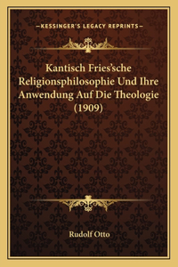 Kantisch Fries'sche Religionsphilosophie Und Ihre Anwendung Auf Die Theologie (1909)