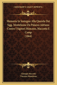 Memoria In Sostegno Alla Querela Dei Sigg. Monteleone Da Palazzo Adriano Contro I Signori Mancuso, Maccotta E Comp (1864)