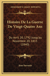 Histoire De La Guerre De Vingt-Quatre Ans