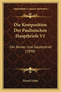 Die Komposition Der Paulinischen Hauptbriefe V1