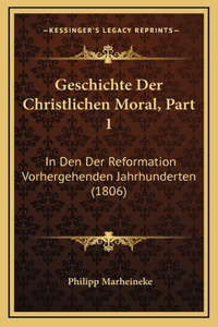 Geschichte Der Christlichen Moral, Part 1