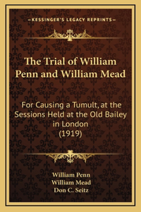 The Trial of William Penn and William Mead