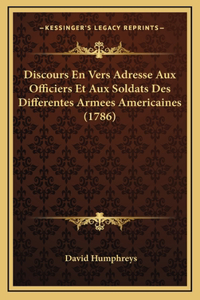 Discours En Vers Adresse Aux Officiers Et Aux Soldats Des Differentes Armees Americaines (1786)