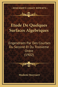 Etude De Quelques Surfaces Algebriques