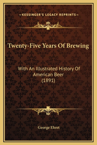 Twenty-Five Years Of Brewing